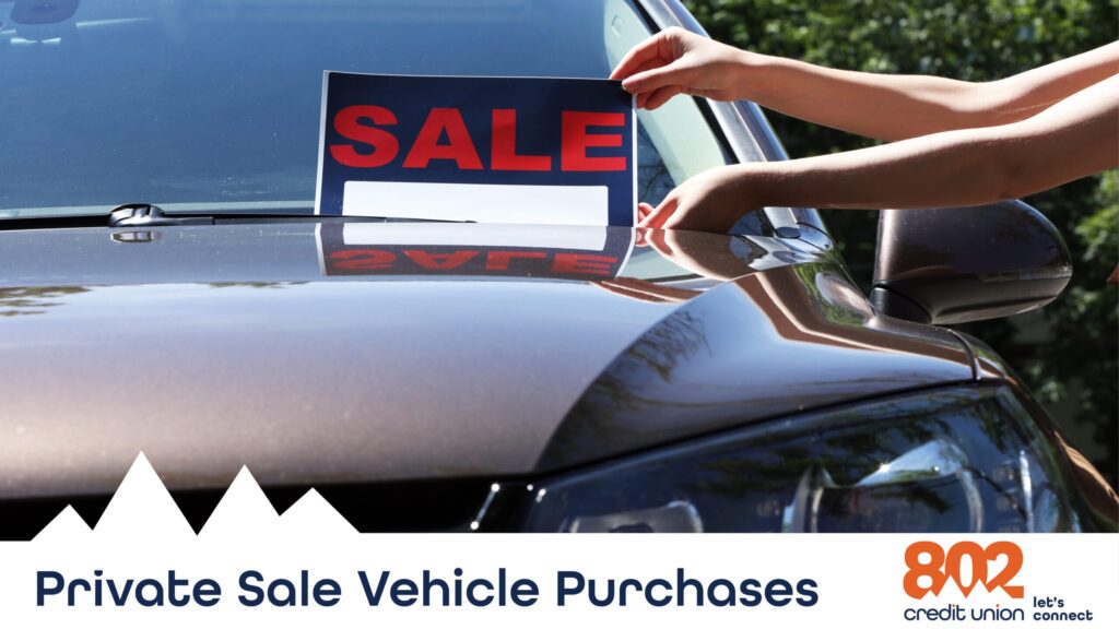 Image of a brown vehicle's windshield with a sale sign on it. Under the photo it states "Private Sale Vehicle Purchases. 802 Credit Union. Let's Connect."