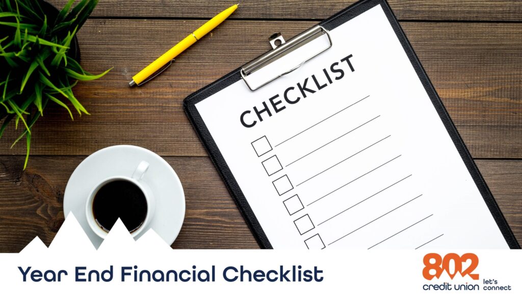 Year End Financial Checklist | 802 Credit Union